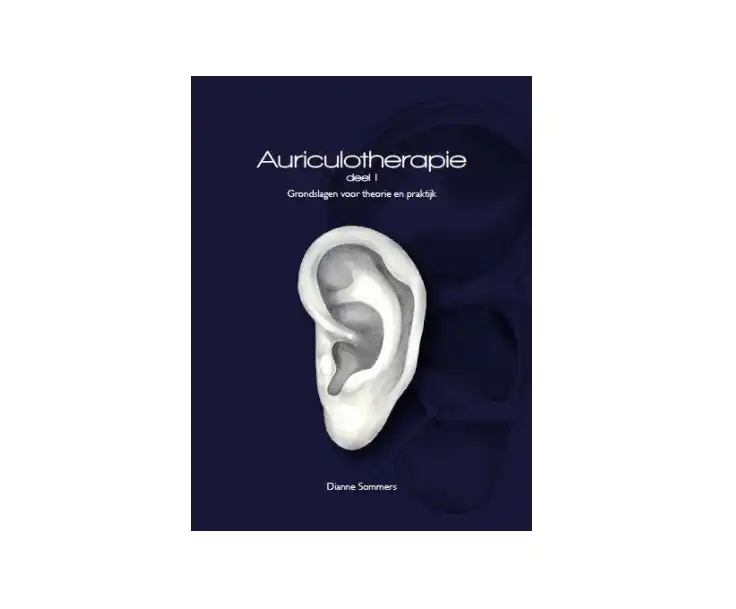 Auriculotherapie deel 1 (Sommers) Grondslagen voor theorie en praktijk. 